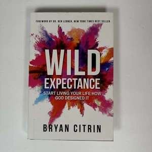 Wild Expectance: Start living your life how God des... by Citrin, Bryan Hardback - Imagen 1 de 4