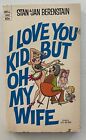1971 Berenstain "I LOVE YOU KID BUT OH MY WOMAN" vie mariée humour BD Dell 