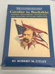 Cavalier in Buckskin: George Armstrong Custer and the Western Military Frontier  - Picture 1 of 6