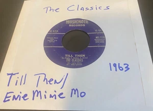 The Classics -Till Then/Enie Minie Mo Music-1116 M Music Note (1963)-45 RPM-VG - Picture 1 of 3