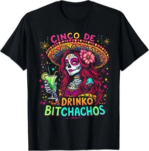 Cinco De Mayo Funny Mexican Party Cinco De Drinko Bitchachos T-Shirt - Picture 1 of 4