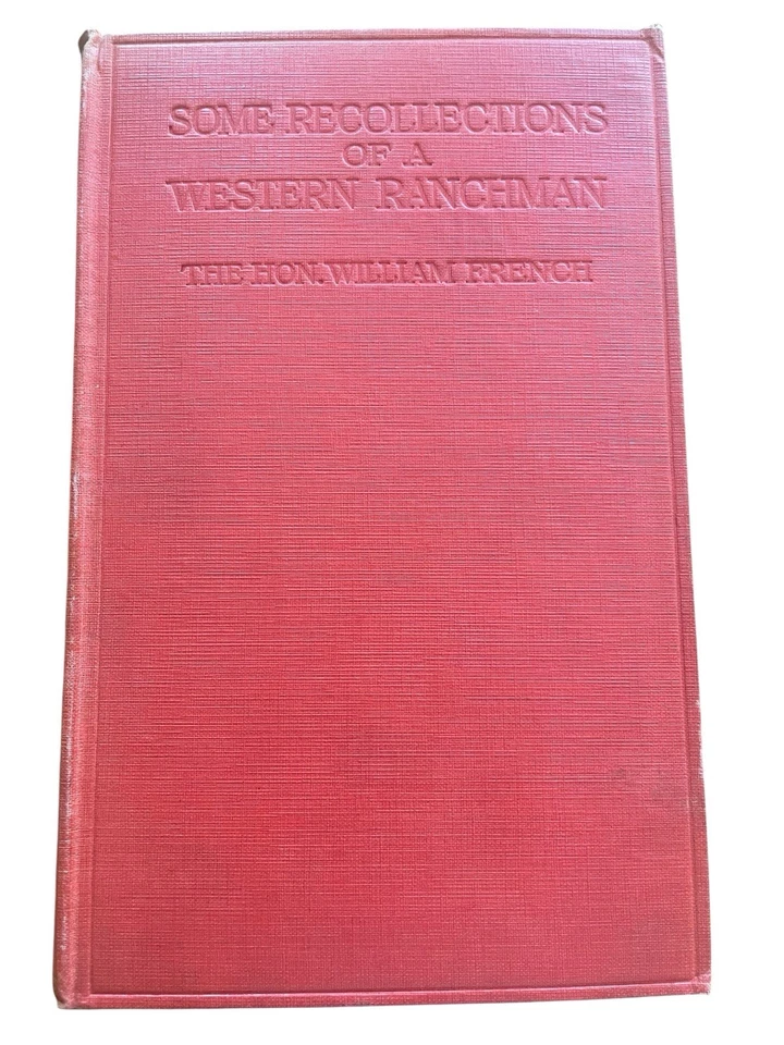 Some Recollections of a Western Ranchman, William French 1927 1st Edition HC - Image 1 of 4