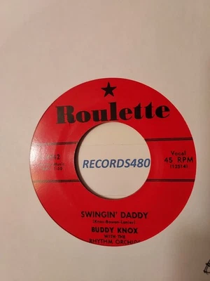 45 Buddy Knox "Swingin' Daddy/Whenever I'm Lonely" Roulette R-4042 - Image 1 of 2