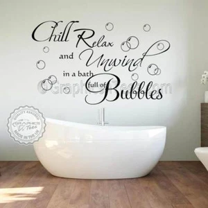 Bathroom Wall Stickers Chill Relax Unwind Bath Full of Bubbles Quote Decor Decal - Picture 1 of 12