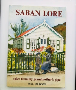 Saban Lore: Tales From Grandmother's Pipe Will Johnson 1989 Illus SABA Caribbean - Imagen 1 de 7