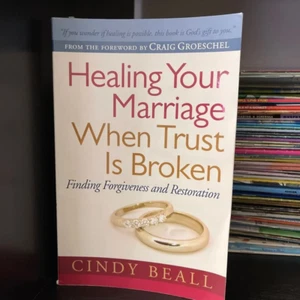 Healing Your Marriage When Trust Is Broken book by Cindy Beall (Paperback) - Picture 1 of 4