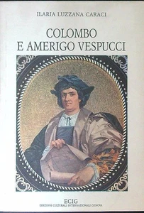 COLOMBO E AMERIGO VESPUCCI LUZZANA CARACI ILARIA ECIG 1987 \ - Picture 1 of 1