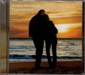 BARBARA STREISAND A Love Like Ours *SEALED* CD feat. Vince Gill, Nathan East - Picture 1 of 2