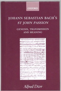 Johann Sebastian Bach's St John Passion: Genesis, Transmission and Meaning - Picture 1 of 1