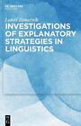 Investigations of Explanatory Strategies in Linguistics by Luk?? Z?me?n?k (Engli