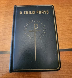 Vintage A Child Prays 1946 Catholic Prayer Book Father Peter Julian Illustrated - Picture 1 of 7