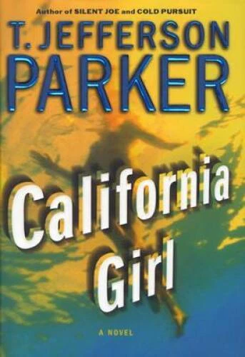 California Girl: A Novel - Hardcover By Parker, T. Jefferson - VERY GOOD - Image 1 of 1