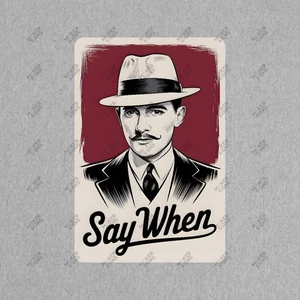 Vintage Say When Sign Classic Gentleman Artwork Perfect for Bars, Man #350 - Picture 1 of 1