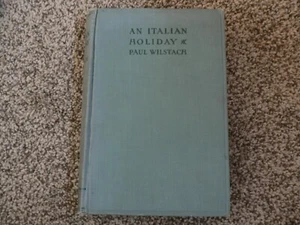 classic travel book AN ITALIAN HOLIDAY, Paul Wilstach HB used signed - Picture 1 of 4
