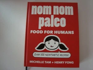 Nom Nom Paleo: Food for Humans by Michelle Tam, Henry Fong (Hardback, 2013) - Bild 1 von 2