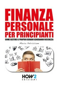 Finanza personale per principianti di Marco Petriccione, 2017, How2 - Picture 1 of 1