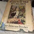 1920 Tales to be Told to Children - Mary Dickerson Donahey Antique: Child’s Book