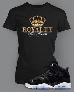 Ladies Royalty Tee Shirt to Match Air Jordan 6 Shoe Graphic Fashion Queen Crown - Picture 1 of 1