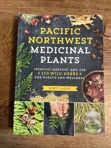 Pacific Northwest Medicinal Plants : Identify, Harvest, and Use 120 Wild... - Foto 1 di 9