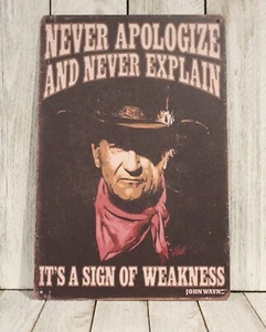 John Wayne Tin Metal Poster Sign Never Apologize & Explain Rustic Vintage Style - Picture 1 of 4