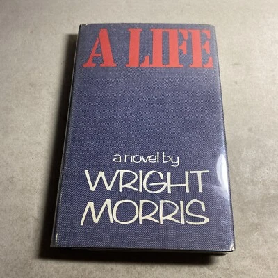 A Life, Novel by Wright Morris 1973 1st Edition Hardcover / HGV Foto 1 de 4