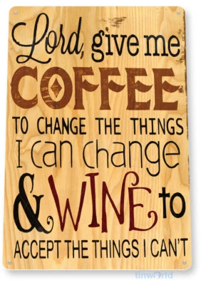 TIN SIGN Lord Give Me Coffee & Wine, Rustic, Kitchen, Café Decor, A041 - Image 1 of 2