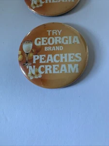 (1) VTG 3" PINBACK BUTTON #55- 046 Try GEORGIA PEACHES N CREAM Advertisement - Picture 1 of 15