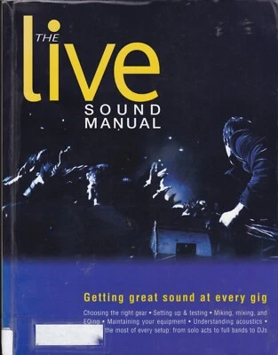 THE LIVE SOUND MANUAL (2002) mixer power amps speakers  - Image 1 of 3