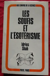 LES SOUFIS ET L'ÉSOTÉRISME. IDRIES SHAH. PAYOT. 1972. SOUFISME. - Picture 1 of 8