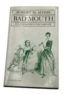 Bad Mouth: Fugitive Papers on the Dark Side by Robert Martin Adams (HC, 1977) - Picture 1 of 6