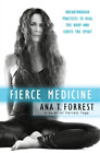 Ana T. Forrest Fierce Medicine (Poche)