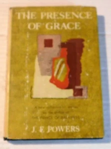 1956 1ST ED. THE PRESENCE OF GRACE by J.F. POWERS - author of Prince of Darkness - Picture 1 of 3