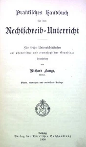 Praktisches Handbuch für den Rechtschreib-Unterricht für sechs Unterrichtsstufen - Bild 1 von 1