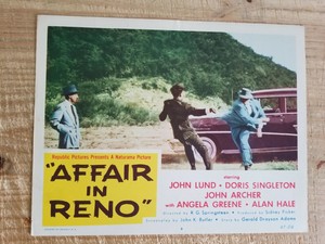 AFFAIR IN RENO-11" x 14" LOBBY CARD-1957-JOHN LUND,DORIS SINGLETON*25