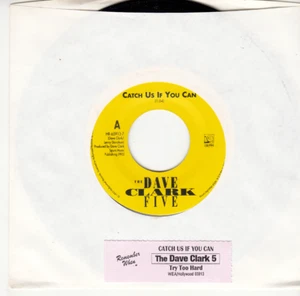 DAVE CLARK FIVE - CATCH US IF YOU CAN/TRY TOO HARD- MINT REISSUE 45 - JUKEBOX - Picture 1 of 2