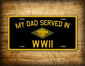 My Dad Served In WWII honorable discharge diamond 6x12 Veteran License Plate - Picture 1 of 5