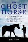Joe Layden The Ghost Horse (Poche)