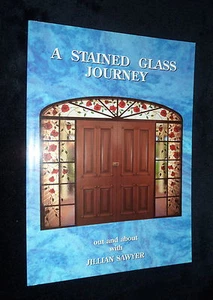 A Stained Glass Journey.. by Jullian Sawyer | B/New PB, 2002 - Picture 1 of 1