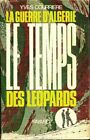 3320021 - La guerre d'Algérie Tome II : Le temps des léopards - Yves Courrière