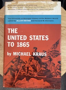 The United States To 1865 Michael Kraus 1959 Hardcover Dust Jacket - Imagen 1 de 5