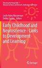 Leslie Haley Wa Early Childhood and Neuroscience - Links to Developme (Hardback)