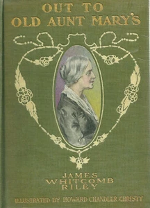 JAMES WHITCOMB RILEY "OUT TO OLD AUNT MARY'S" 1904 HOWARD CHRISTY ILLUSTRATIONS - Picture 1 of 1