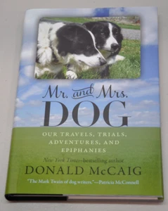 Mr. and Mrs. Dog - Travel, Trials, Adventures, Epiphanies - Donald McCaig - HC - Imagen 1 de 4