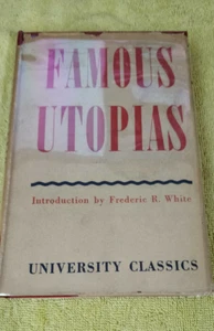 Famous Utopias of the Renaissance Frederic R. White University Classics 1946 1st - Picture 1 of 7