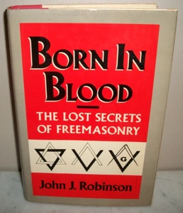 Im Blut geboren Die verlorenen Geheimnisse der Freimaurerei von John J. Robinson HC - Bild 1 von 4