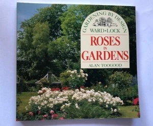 Roses in Gardens (Gardening By Design) By Alan R. Toogood - Picture 1 of 3