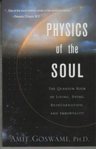 Physics of the Soul : The Quantum Book of Living, etc. - PB 2001 - Amit Goswami  - Picture 1 of 2
