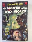 The Corpse in the Wax Works John Dickson Carr 1932 Richard Powers Cover Art