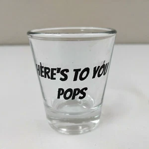 Schnapsglas Here's To You Pops Vatertag - Bild 1 von 2