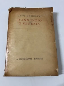 D’ANNUNZIO E VENEZIA Gino Damerini Mondadori 1943 Prima Edizione - Picture 1 of 7